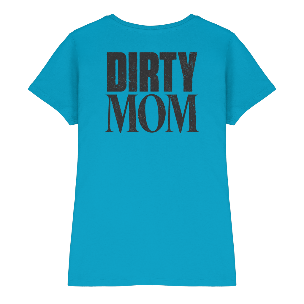 Dirty MOM - Ladies Premium Shirt