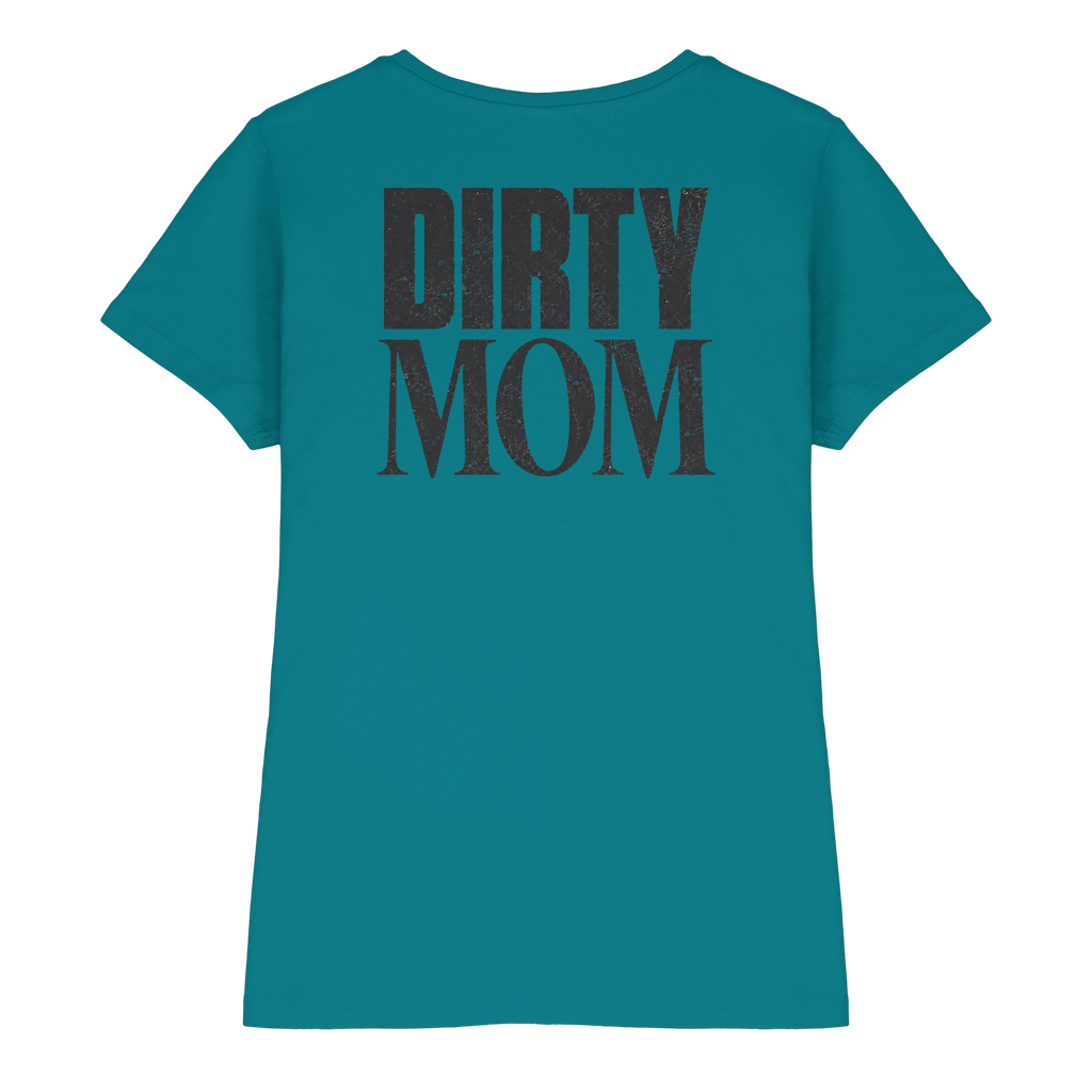Dirty MOM - Ladies Premium Shirt